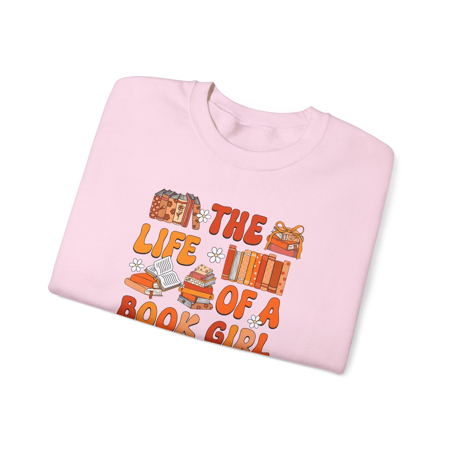 The Life of a Book Girl Sweatshirt