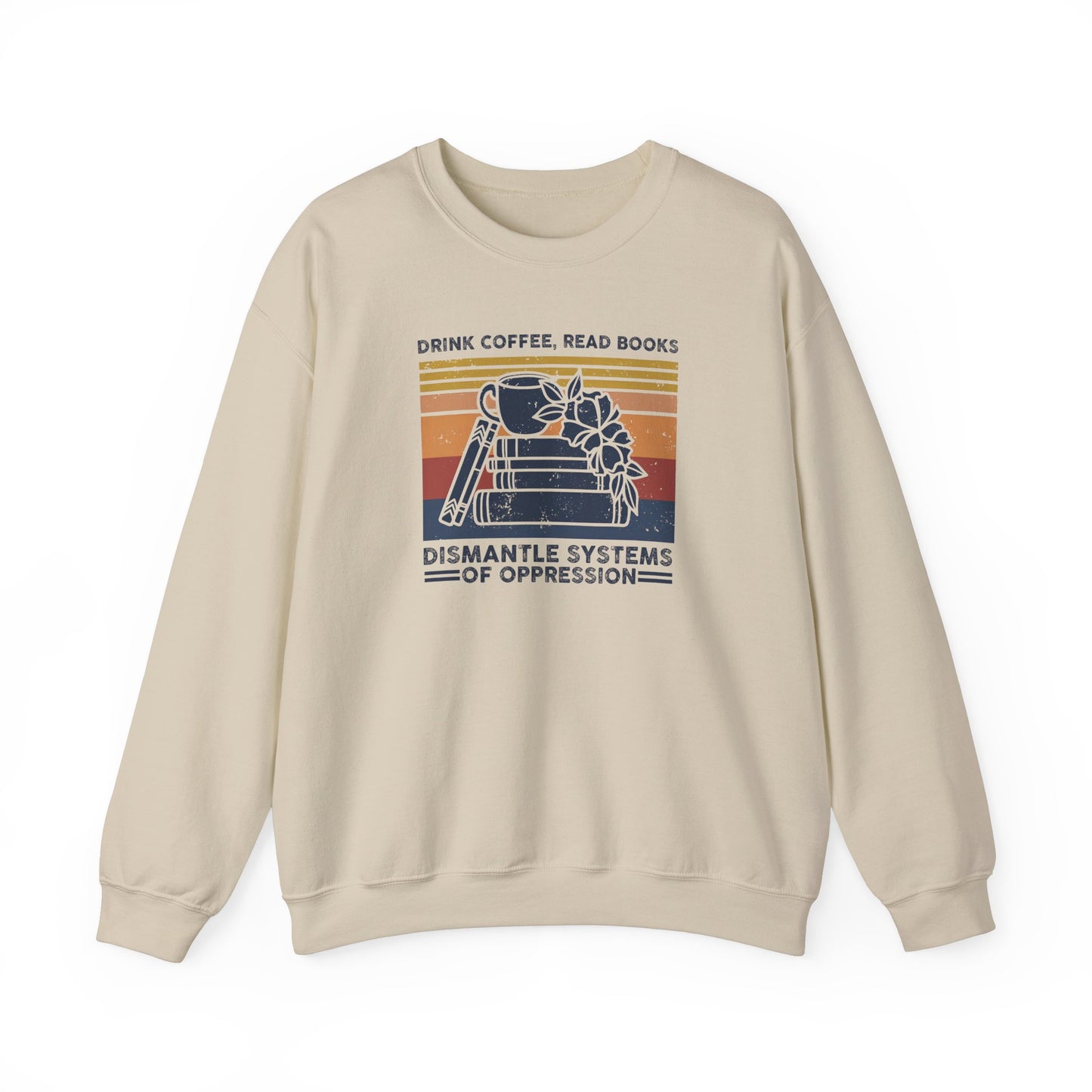 Drink Coffee Read Books Sweatshirt