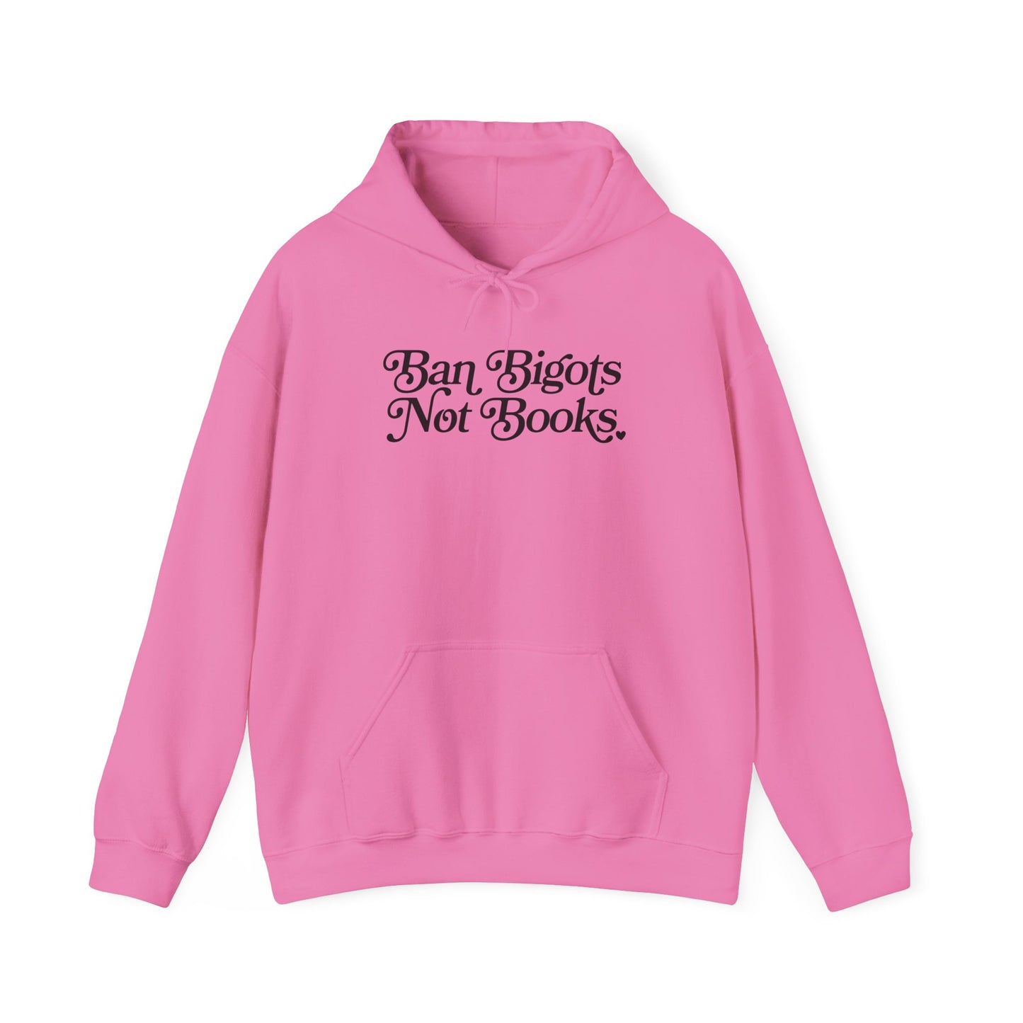 Ban Bigots Not Books Hoodie