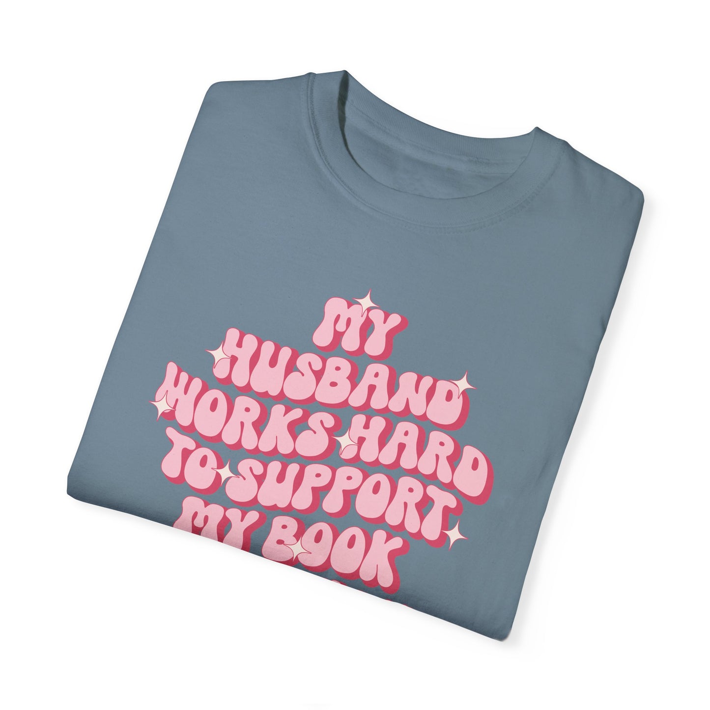 My Husband Works Hard Tee