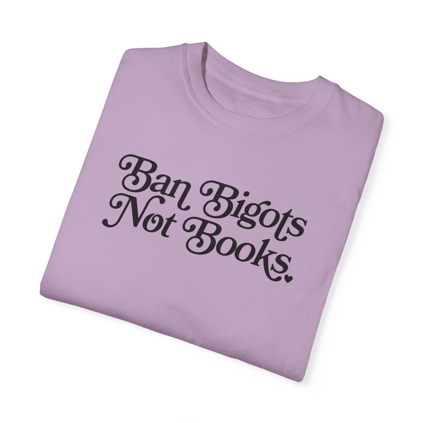 Ban Bigots Not Books Tee