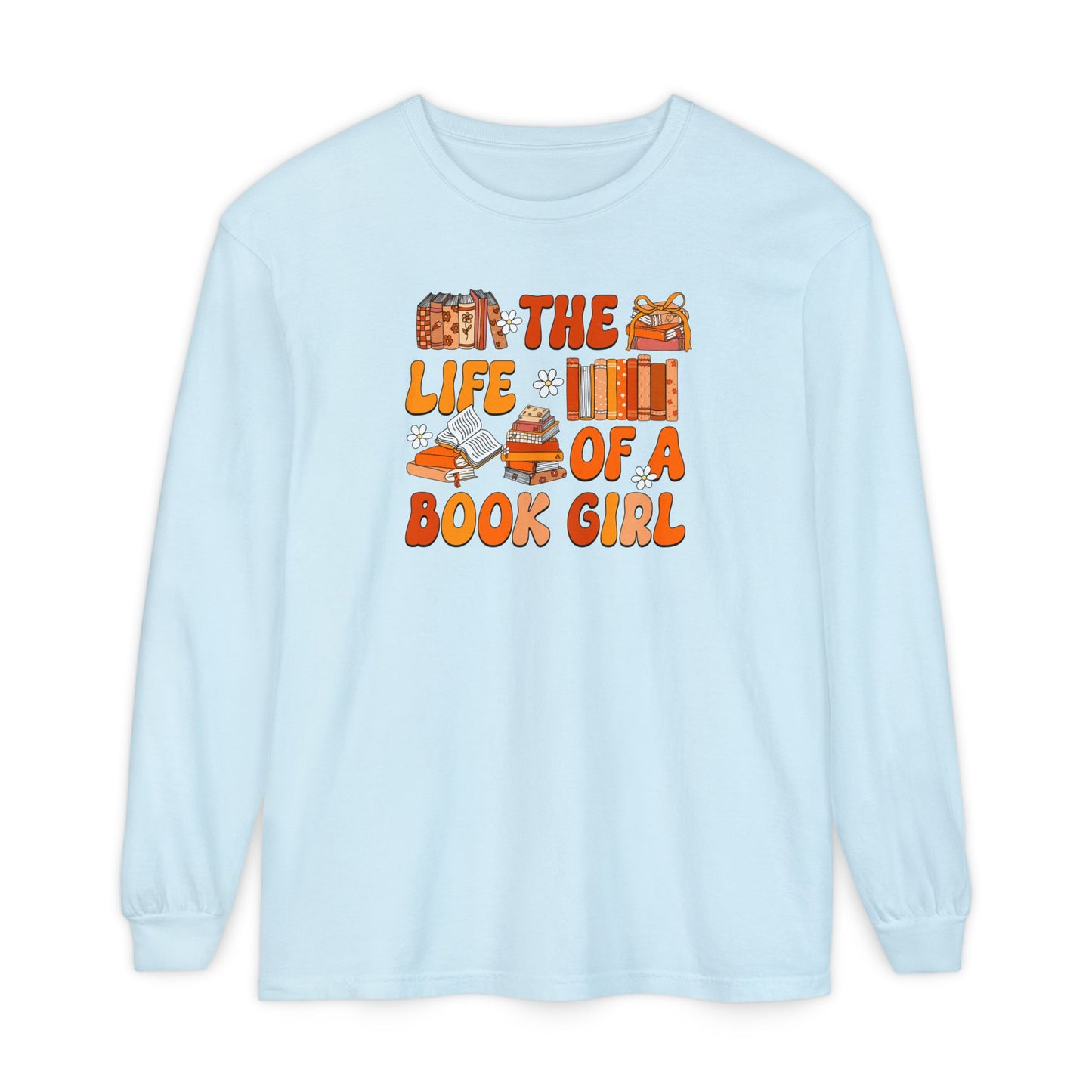 The Life of a Book Girl Long Sleeve Tee