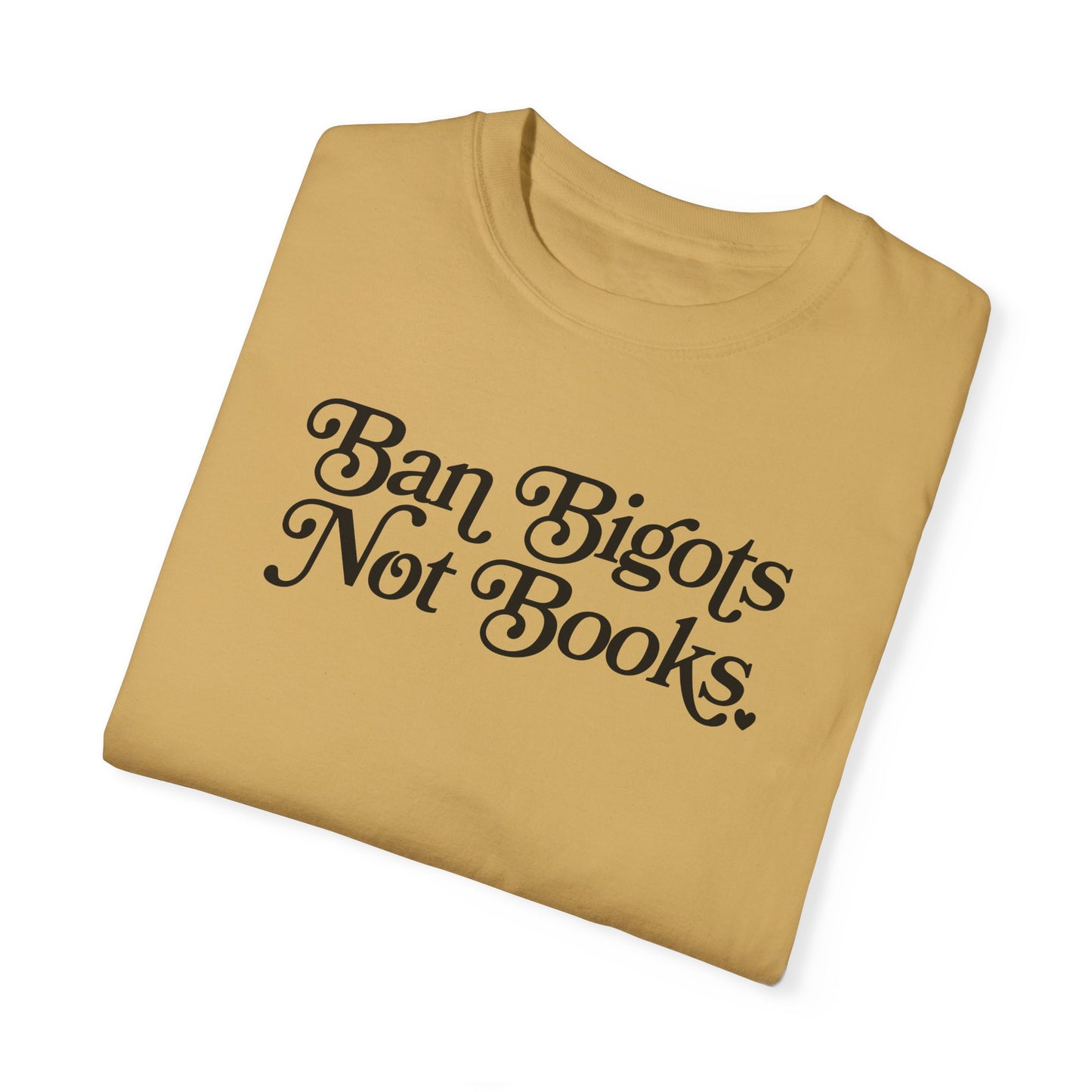 Ban Bigots Not Books Tee