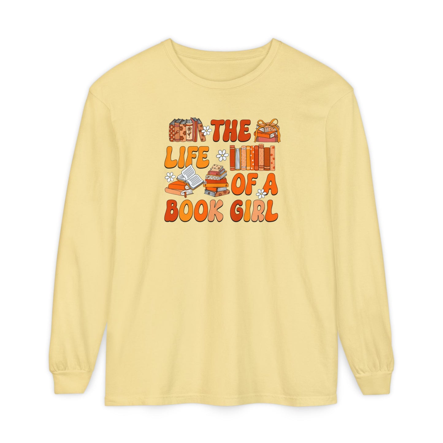 The Life of a Book Girl Long Sleeve Tee