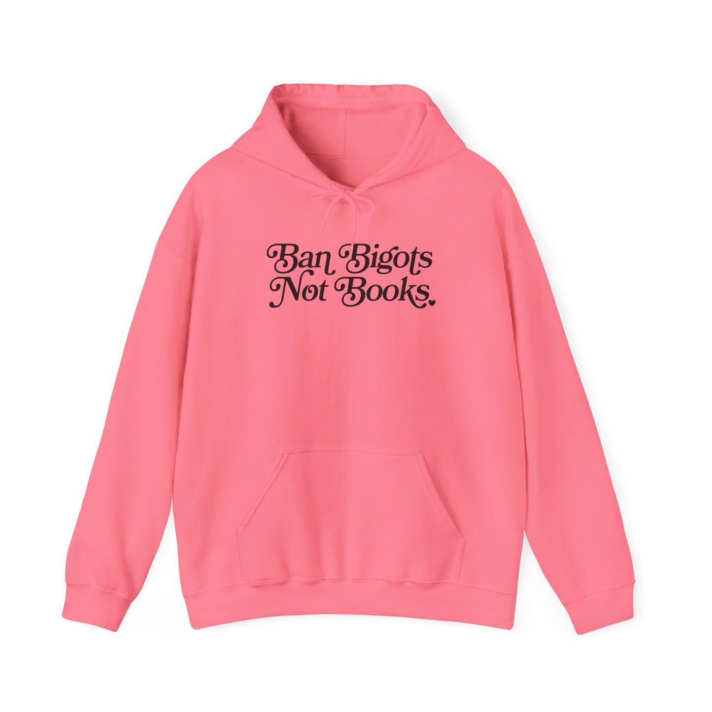 Ban Bigots Not Books Hoodie