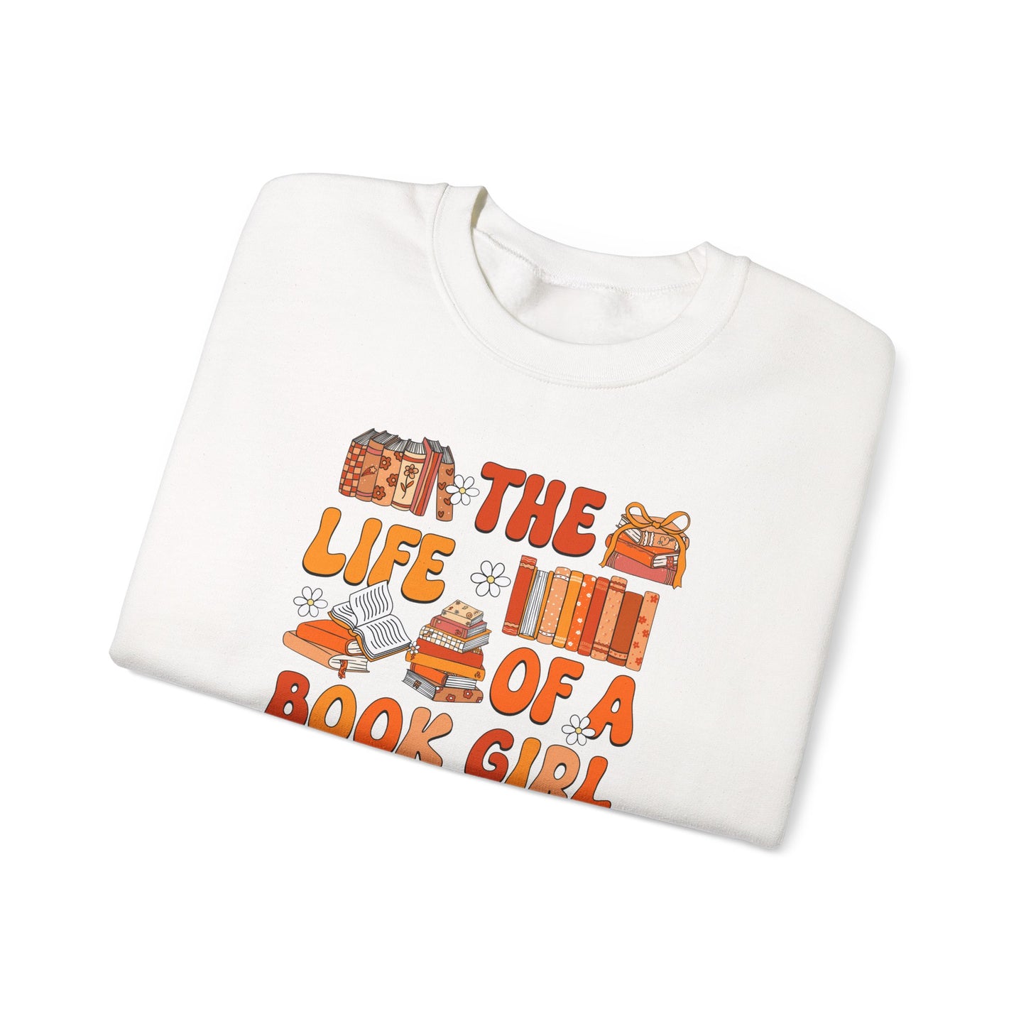 The Life of a Book Girl Sweatshirt