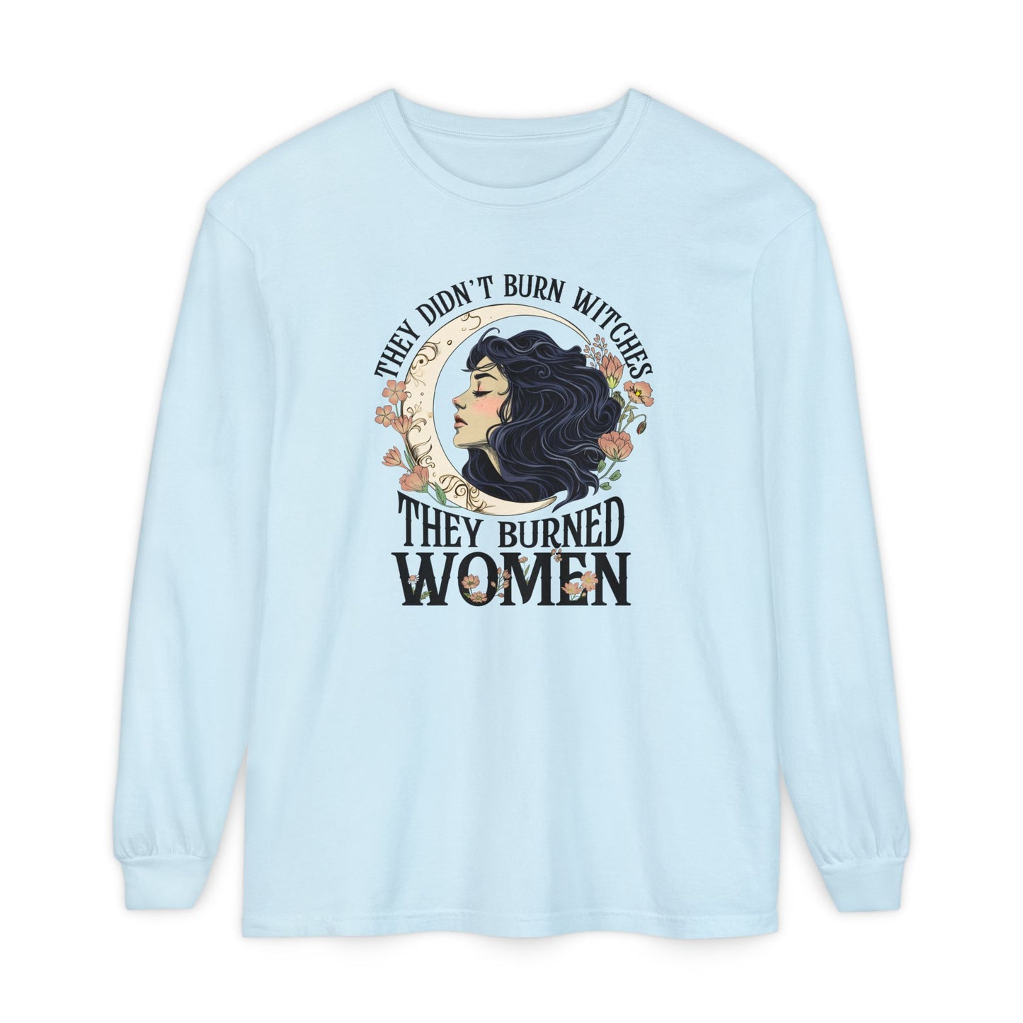 They Burned Women Long Sleeve Tee
