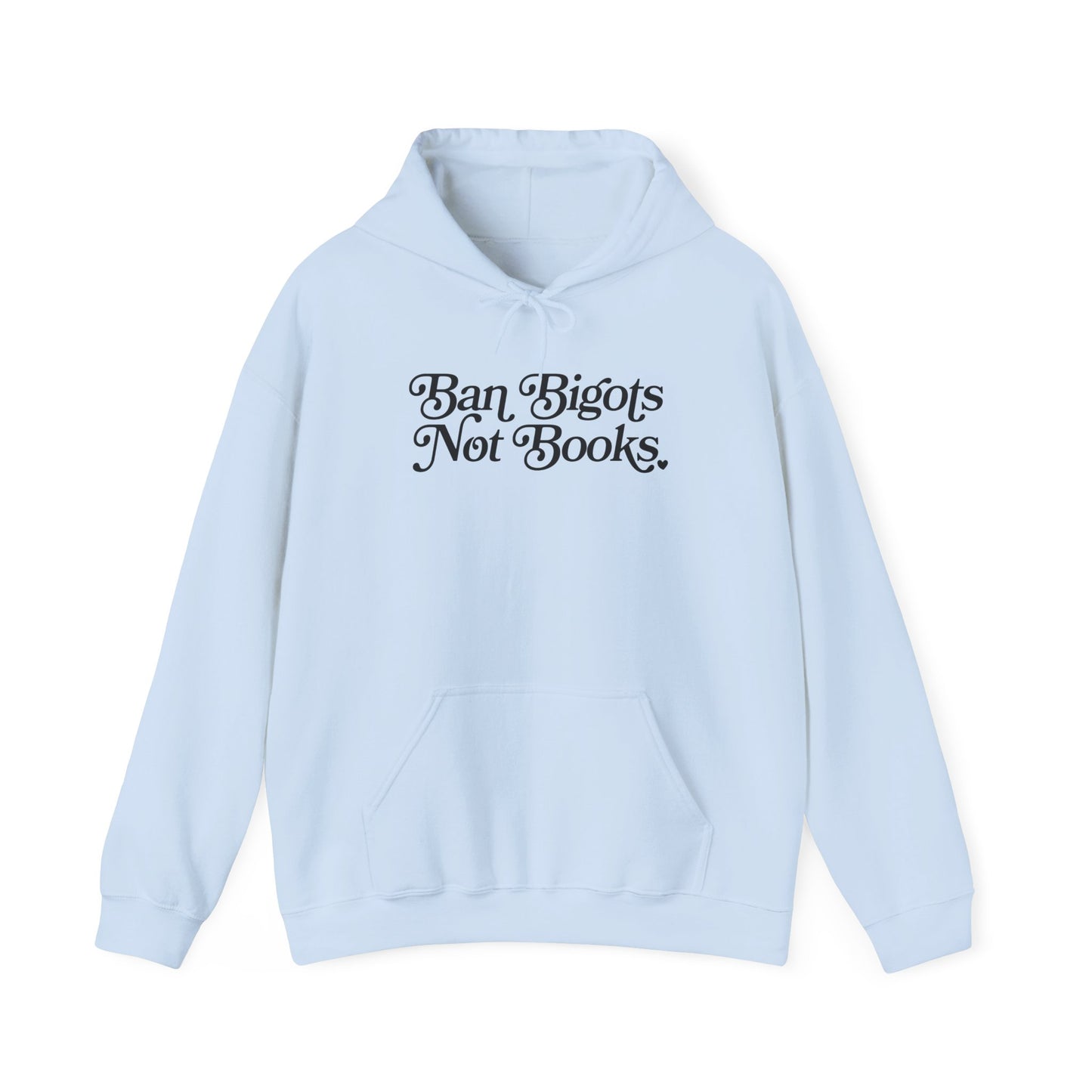 Ban Bigots Not Books Hoodie