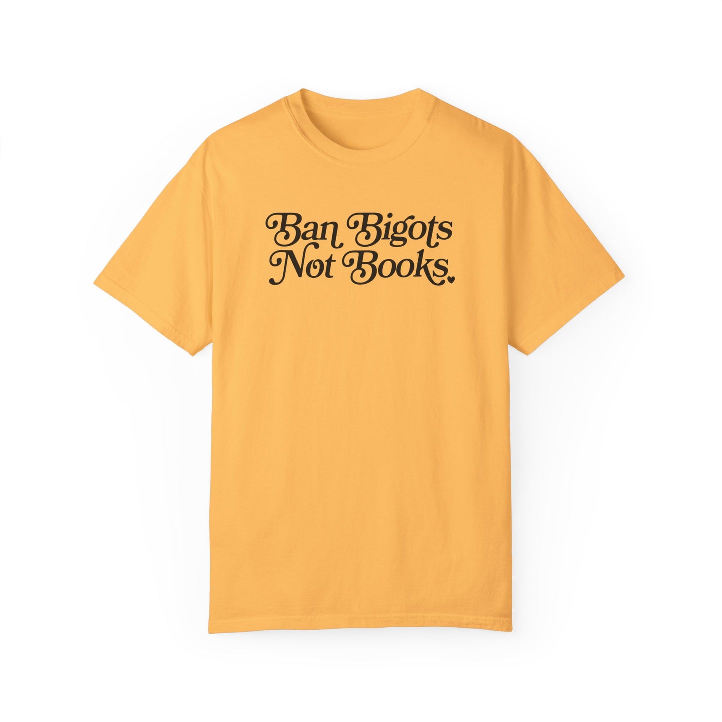 Ban Bigots Not Books Tee