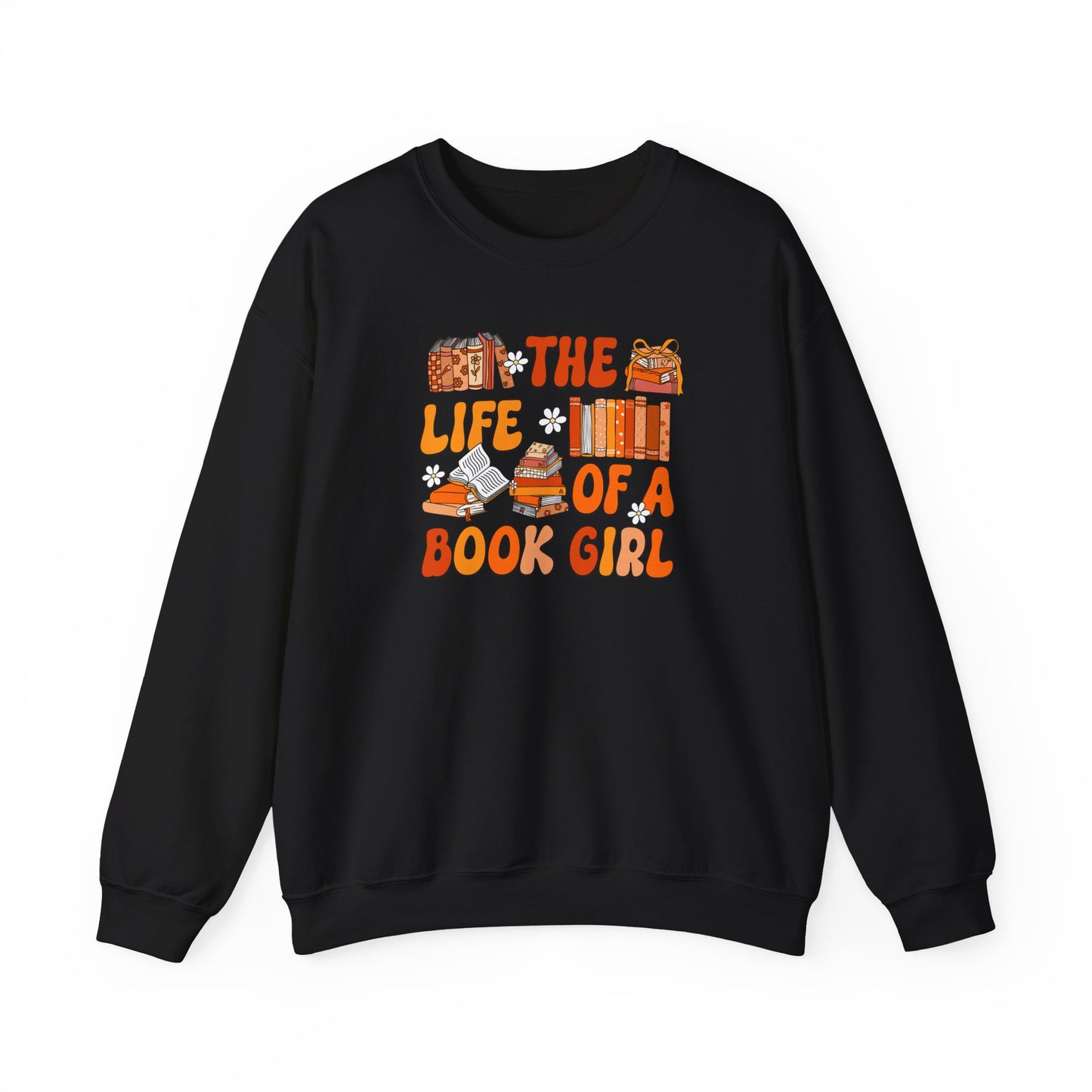 The Life of a Book Girl Sweatshirt
