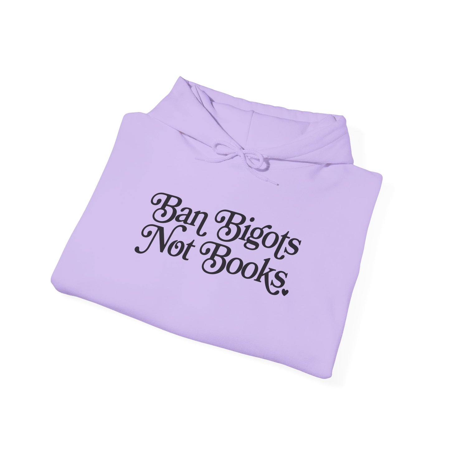Ban Bigots Not Books Hoodie