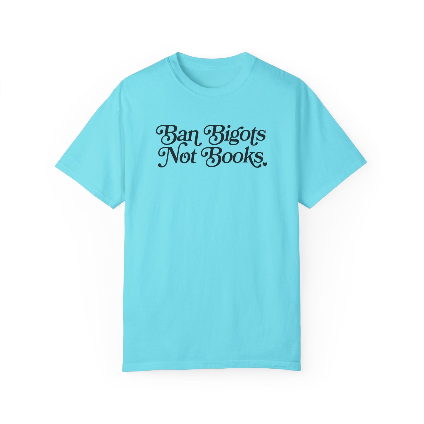 Ban Bigots Not Books Tee