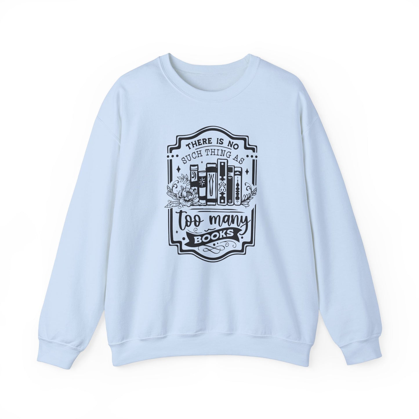 No Such Thing Sweatshirt