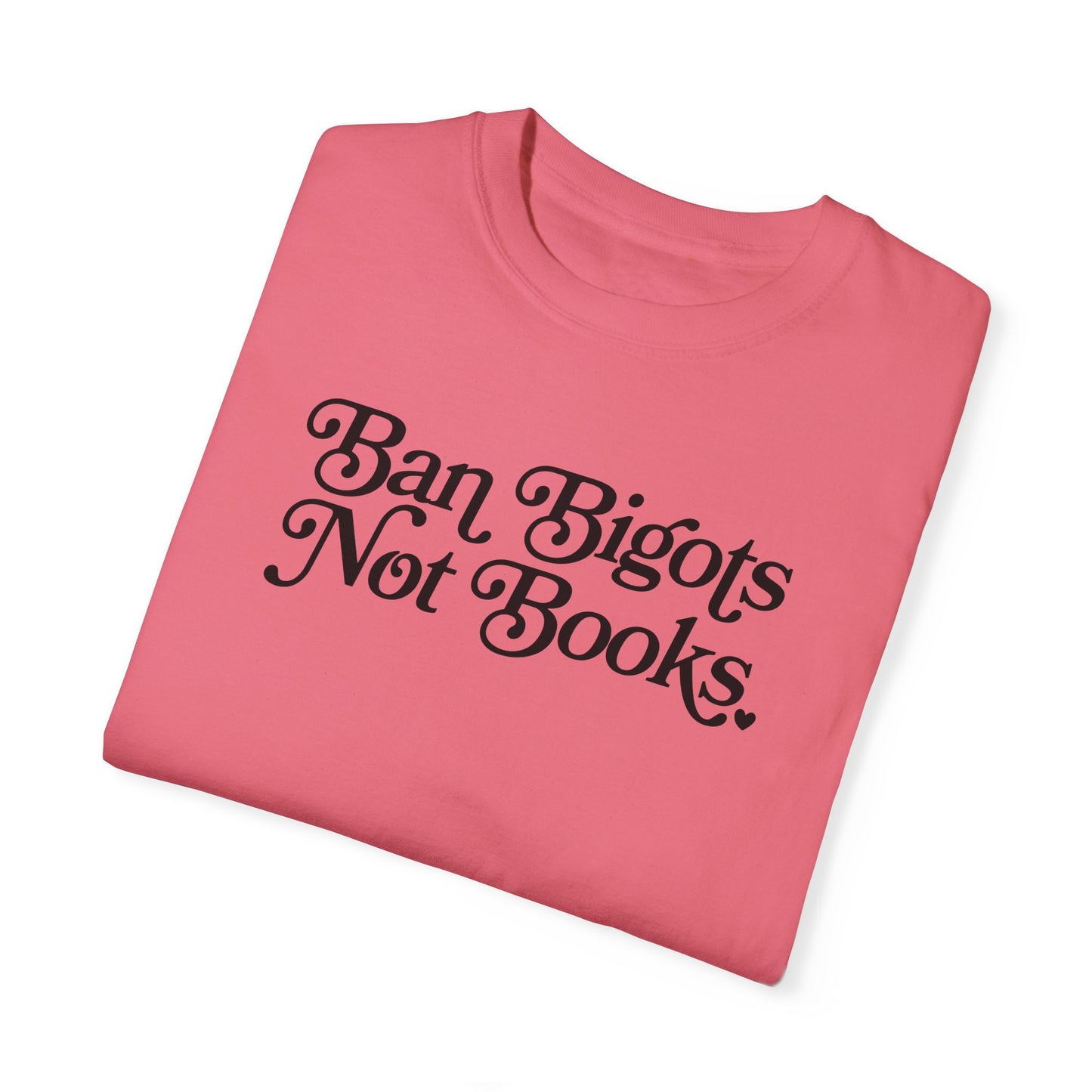 Ban Bigots Not Books Tee