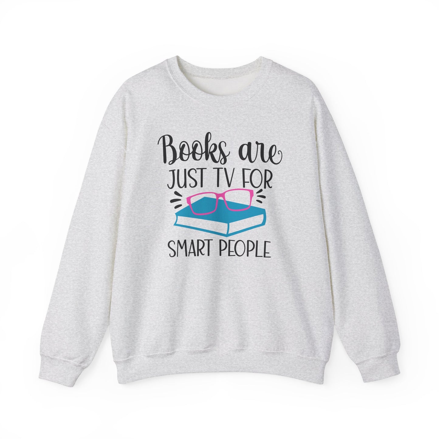 Books are TV for Smart People Sweatshirt