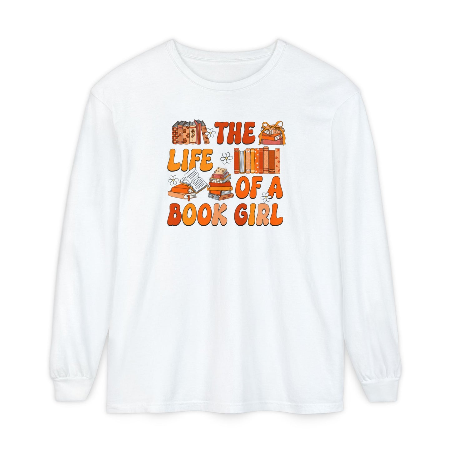 The Life of a Book Girl Long Sleeve Tee