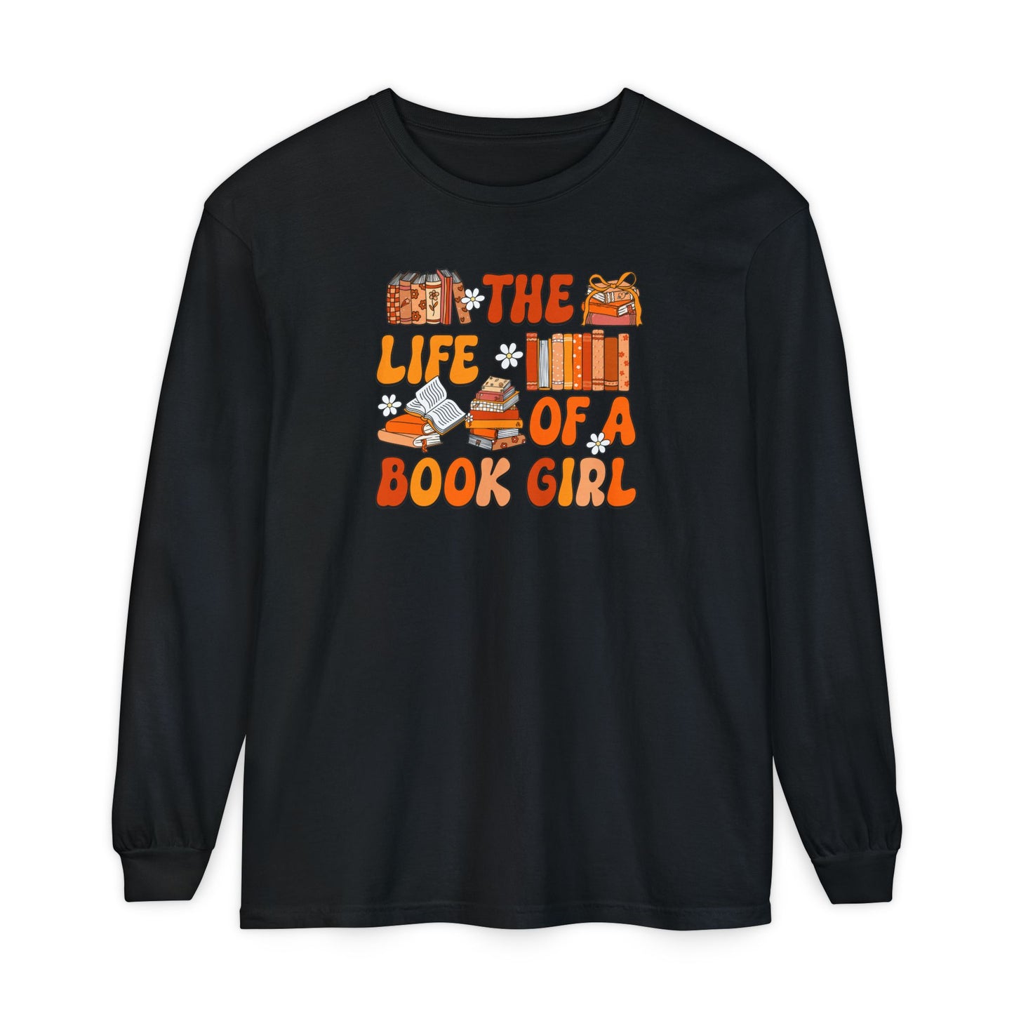 The Life of a Book Girl Long Sleeve Tee