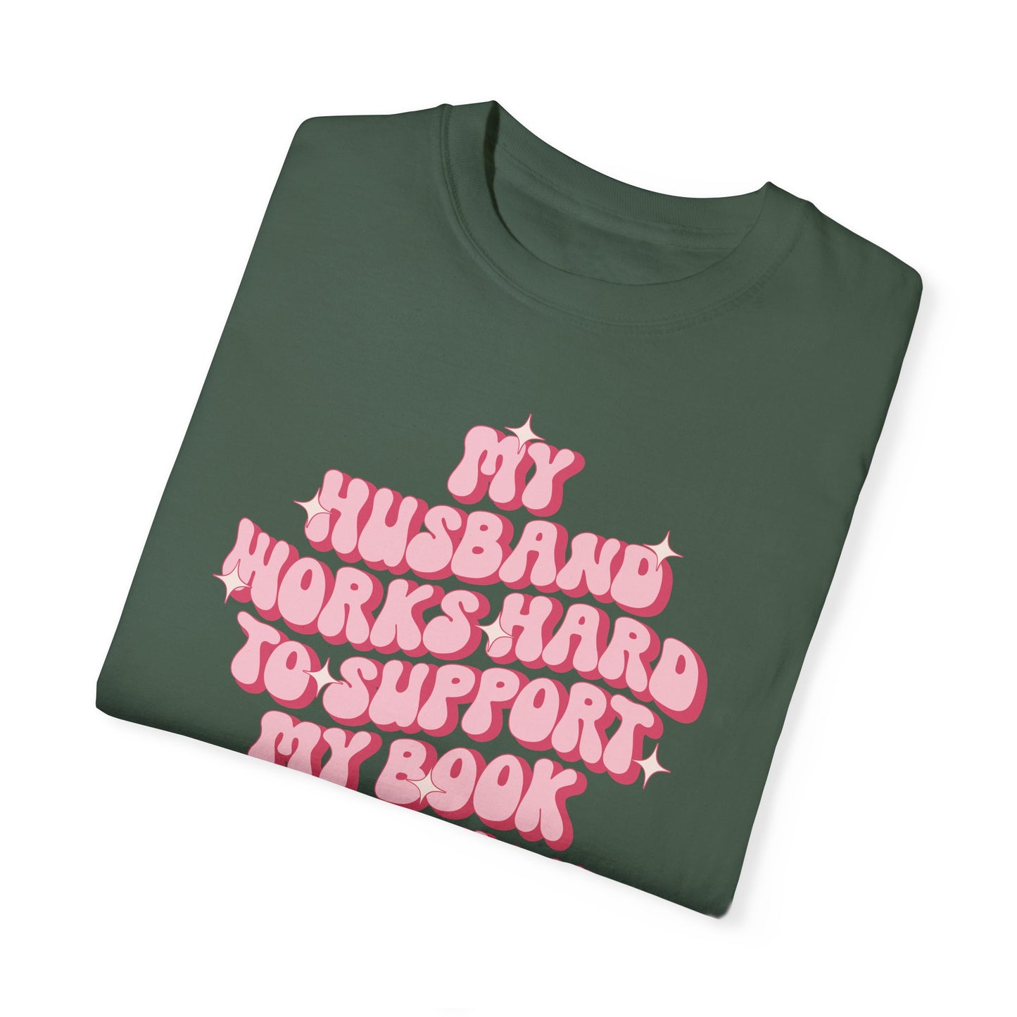 My Husband Works Hard Tee