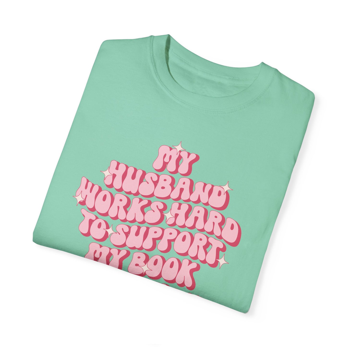 My Husband Works Hard Tee
