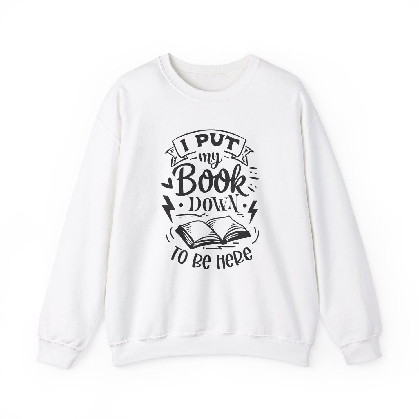 I Put My Book Down Sweatshirt