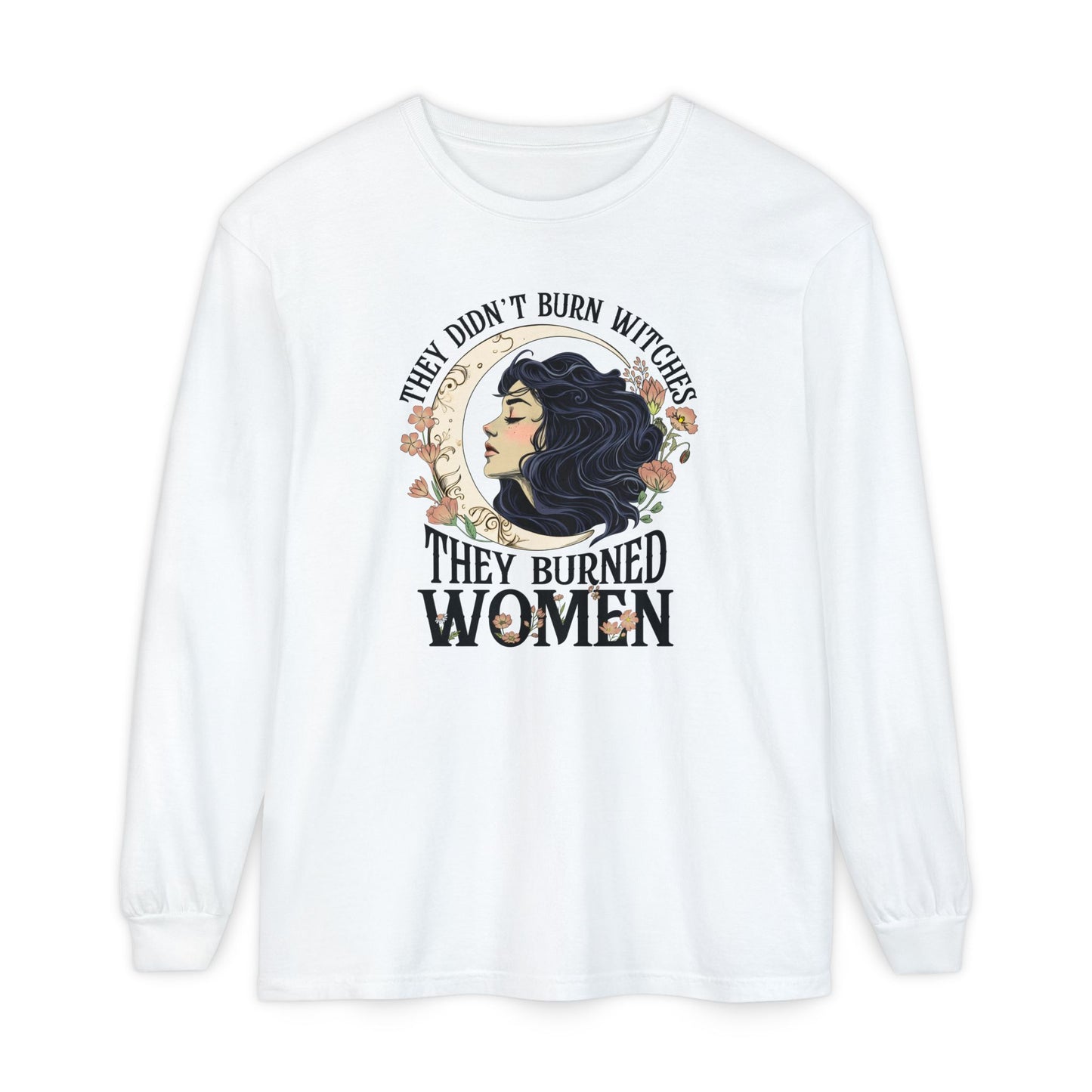 They Burned Women Long Sleeve Tee