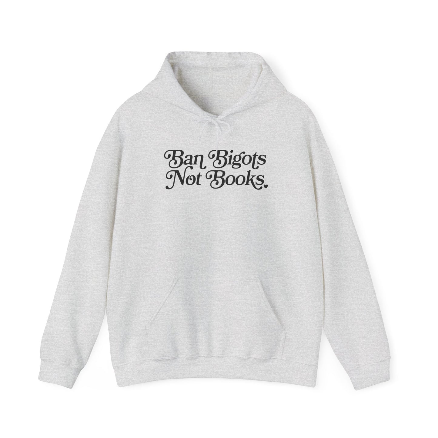 Ban Bigots Not Books Hoodie