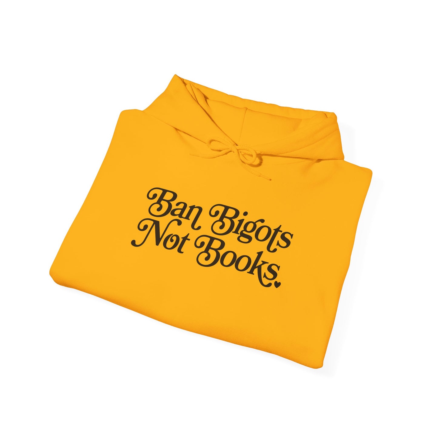Ban Bigots Not Books Hoodie