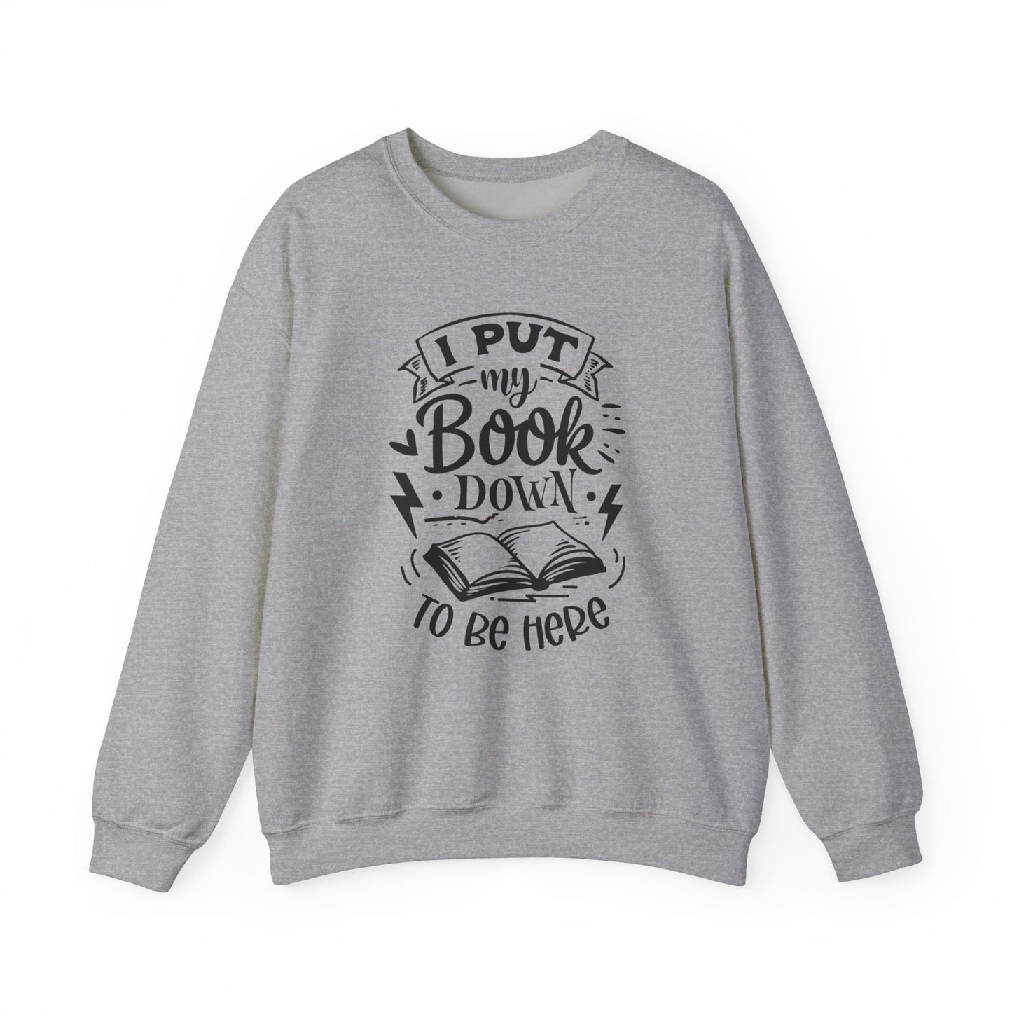 I Put My Book Down Sweatshirt