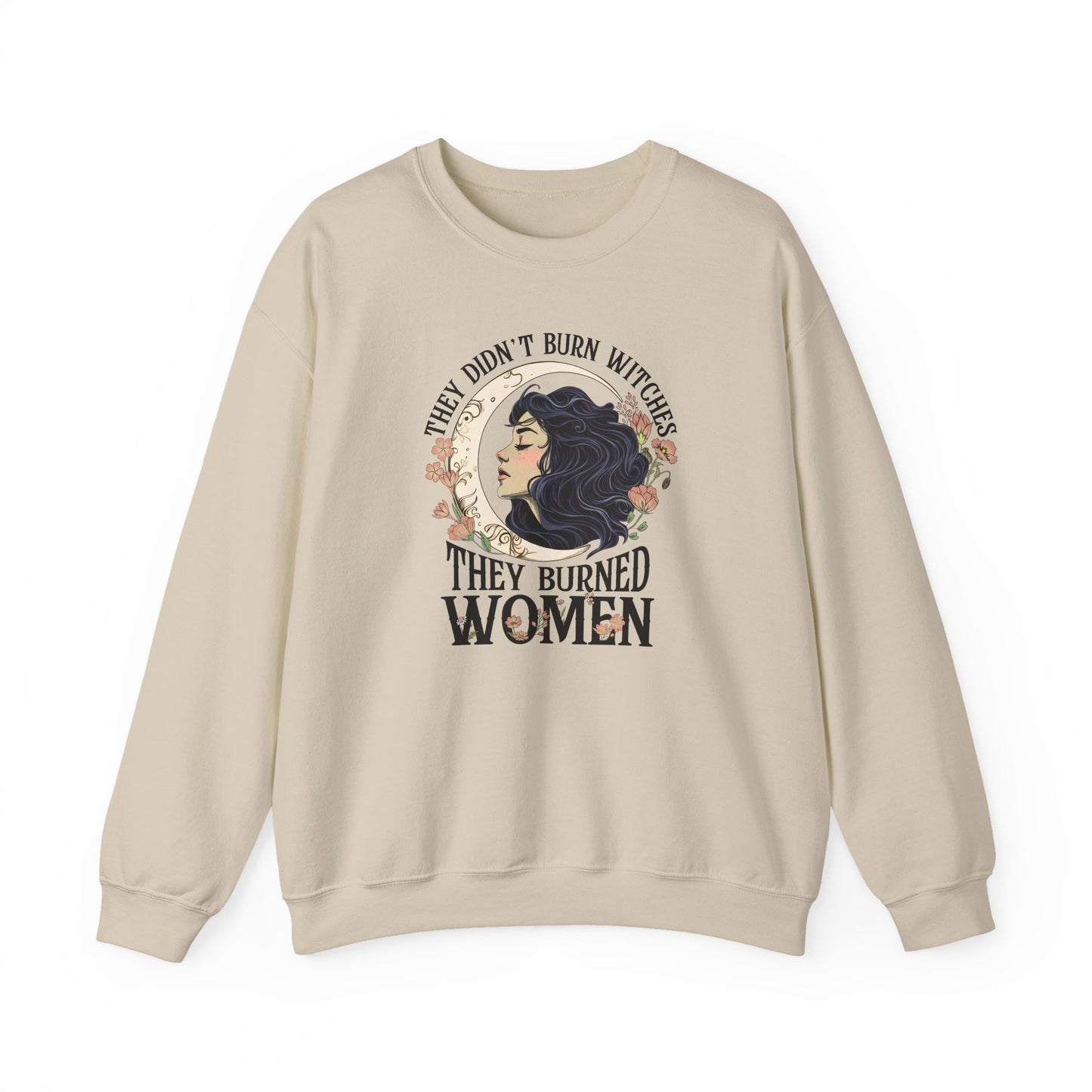 They Didn't Burn Witches They Burned Women Sweatshirt