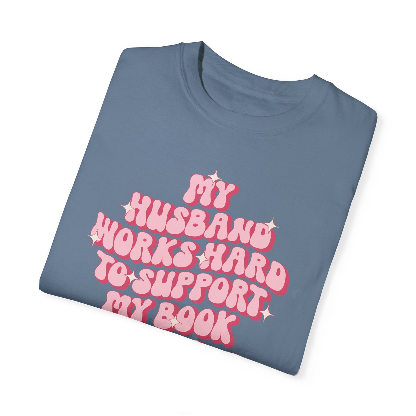 My Husband Works Hard Tee