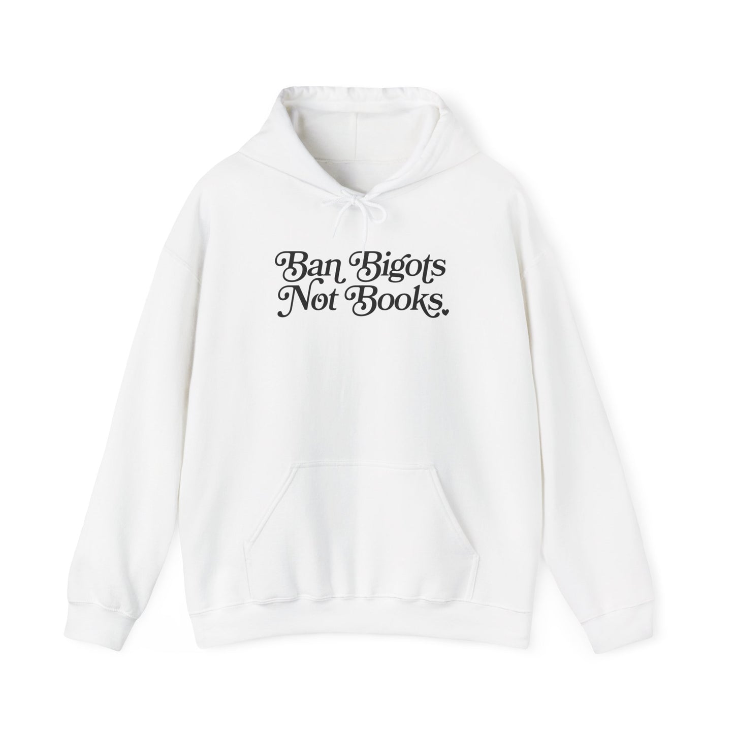 Ban Bigots Not Books Hoodie