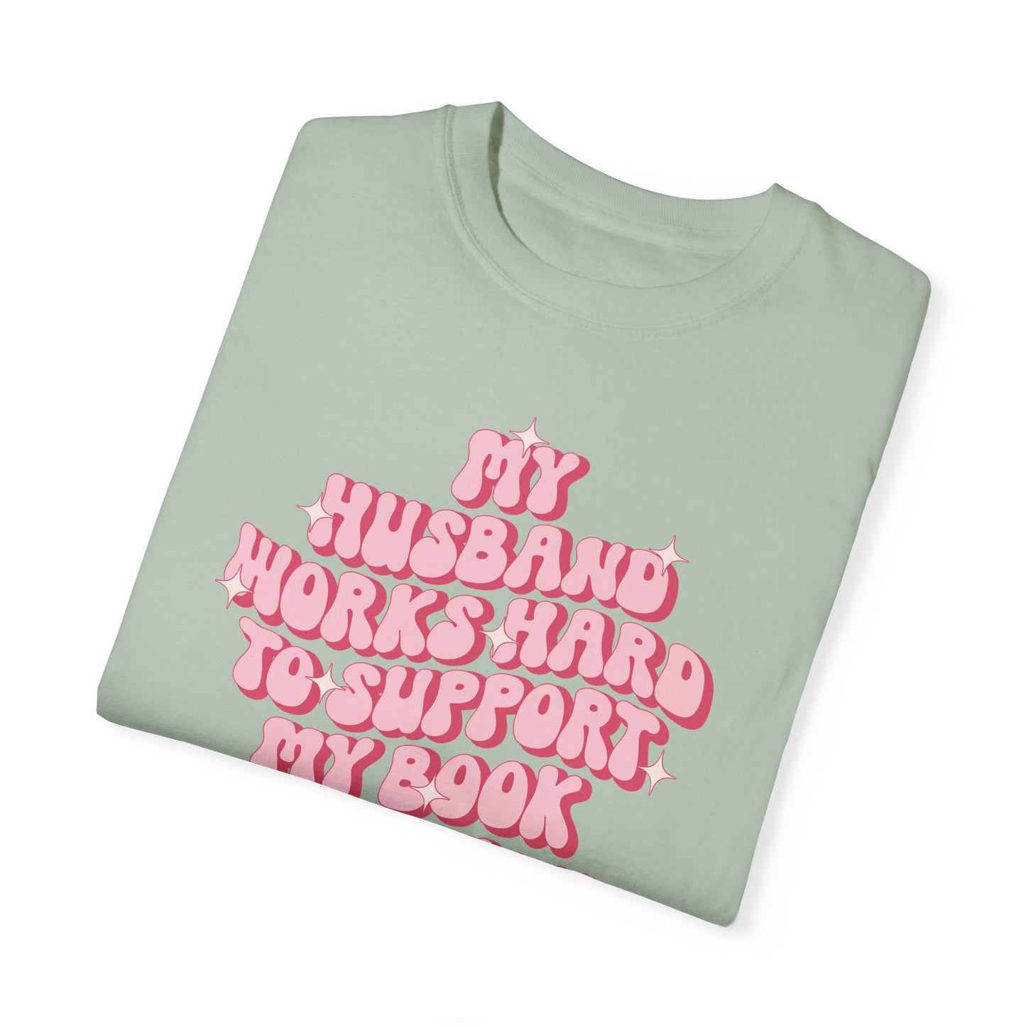 My Husband Works Hard Tee
