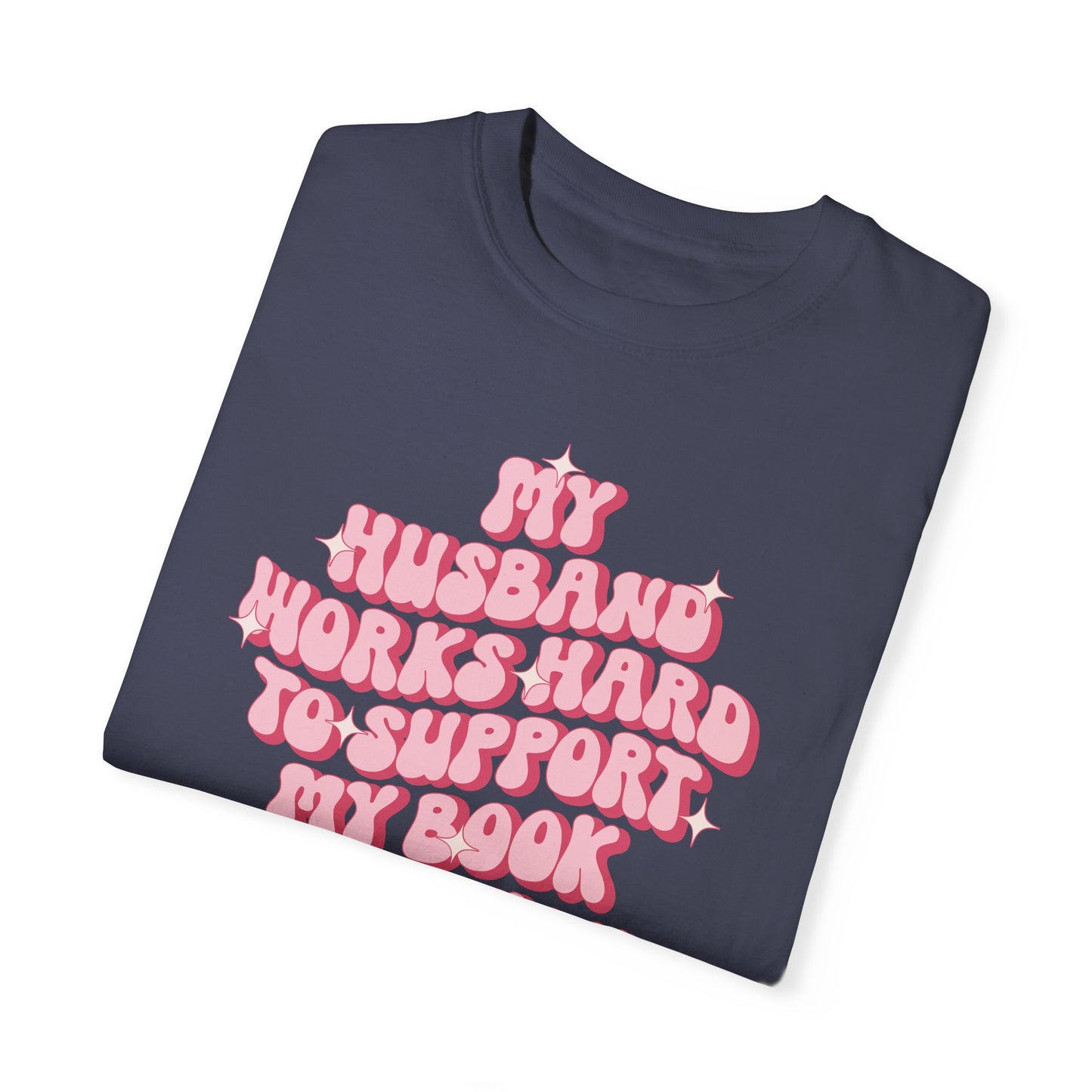 My Husband Works Hard Tee