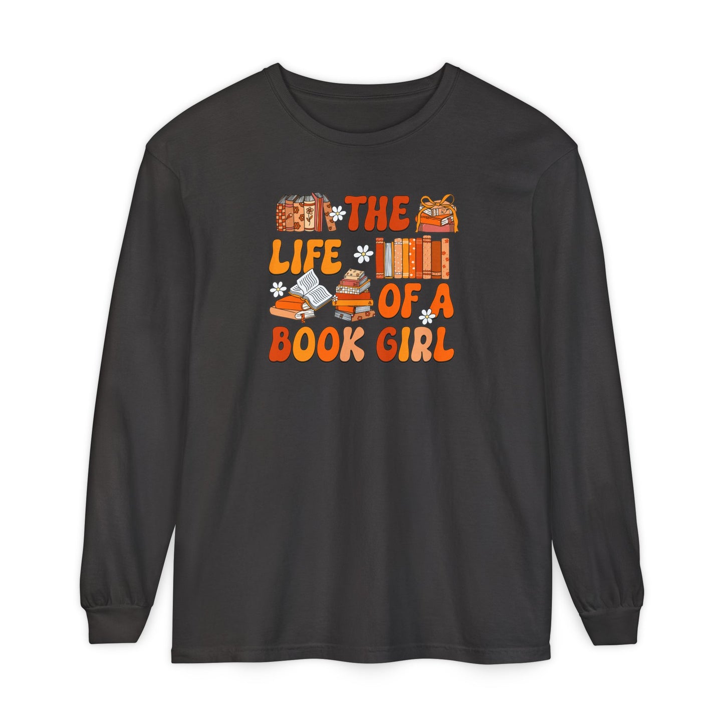 The Life of a Book Girl Long Sleeve Tee