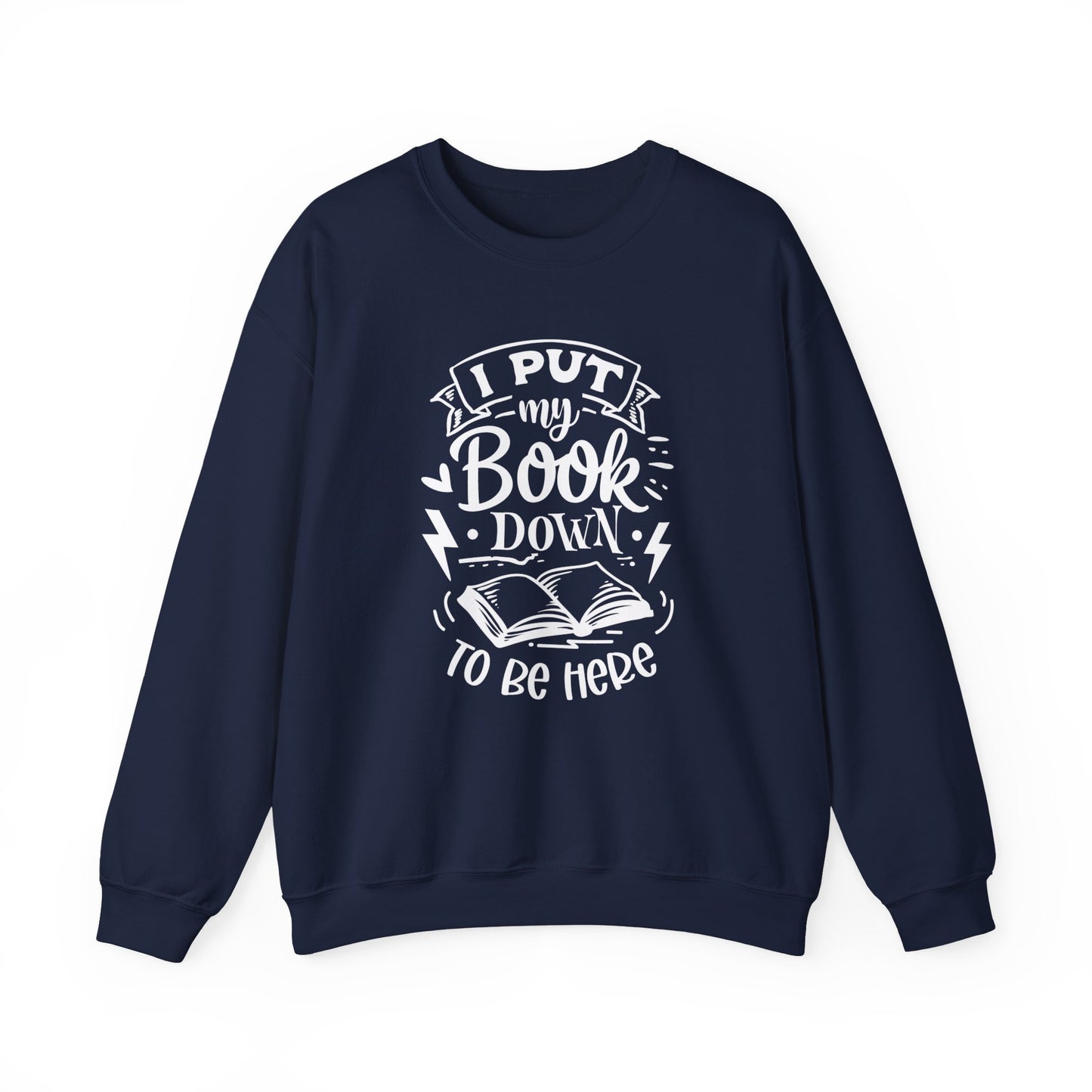 I Put My Book Down Sweatshirt