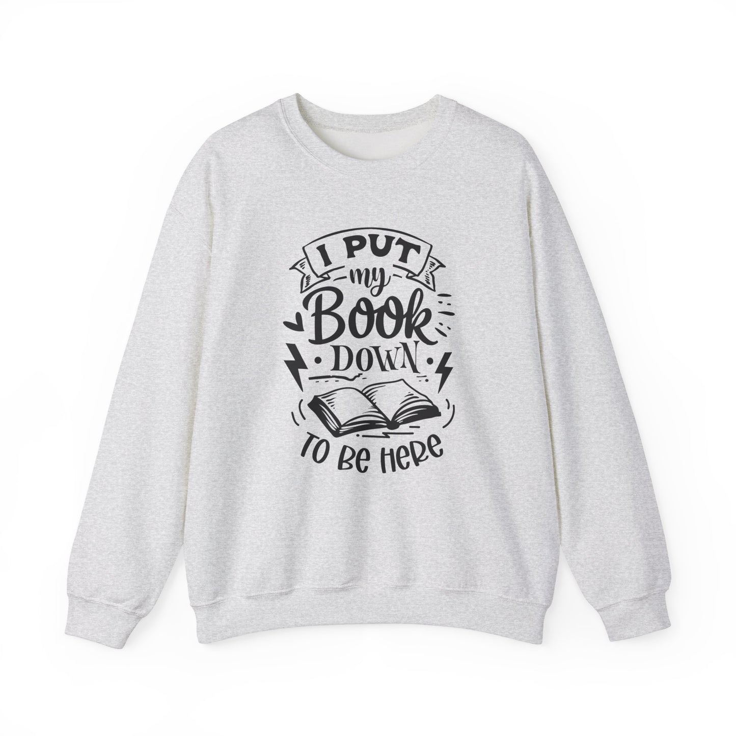I Put My Book Down Sweatshirt