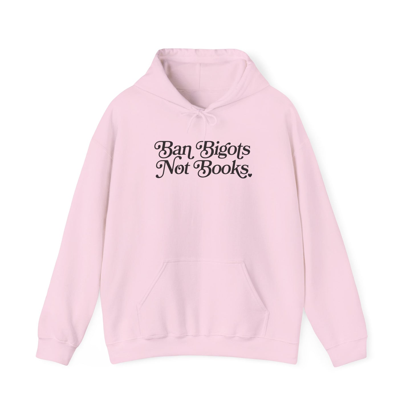 Ban Bigots Not Books Hoodie
