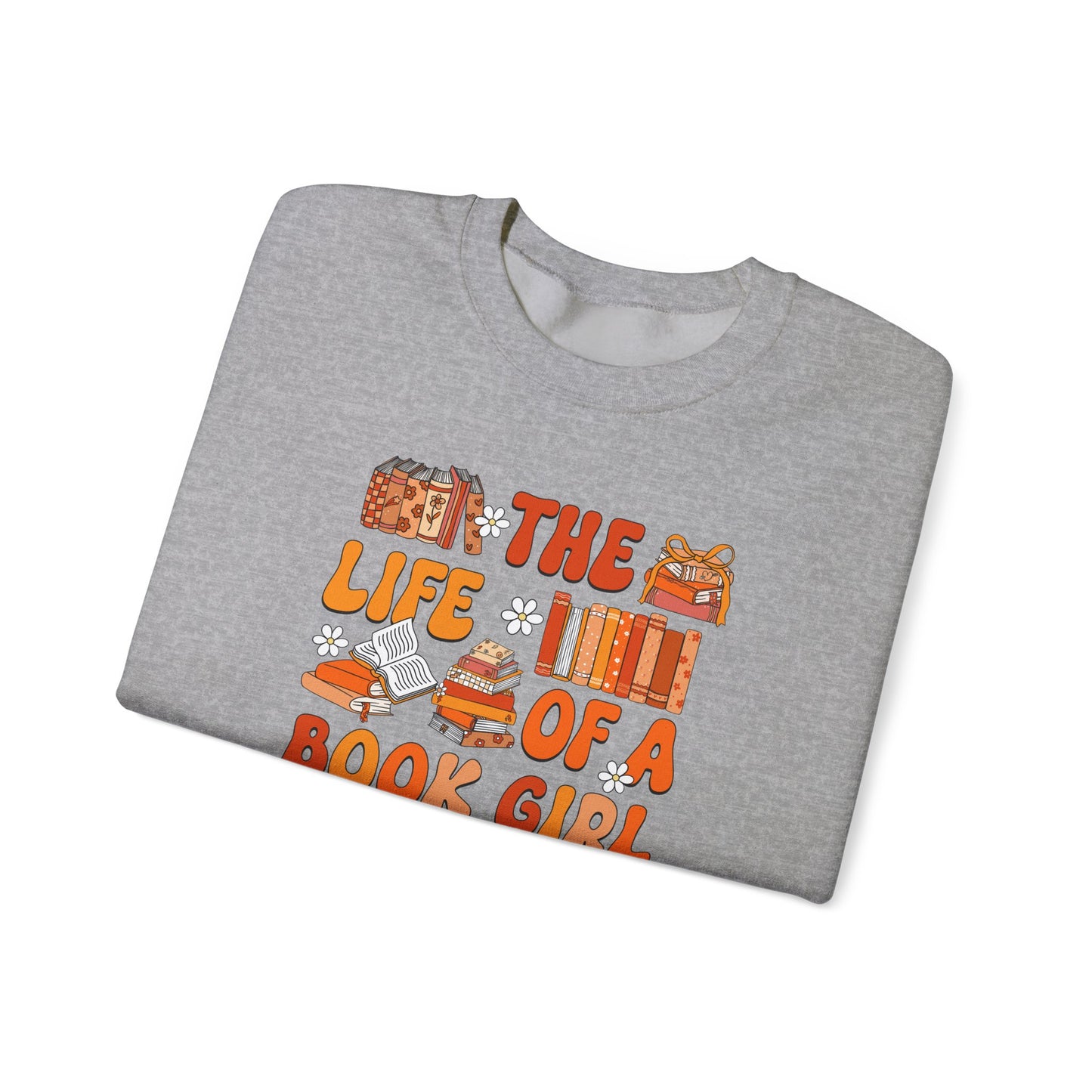 The Life of a Book Girl Sweatshirt