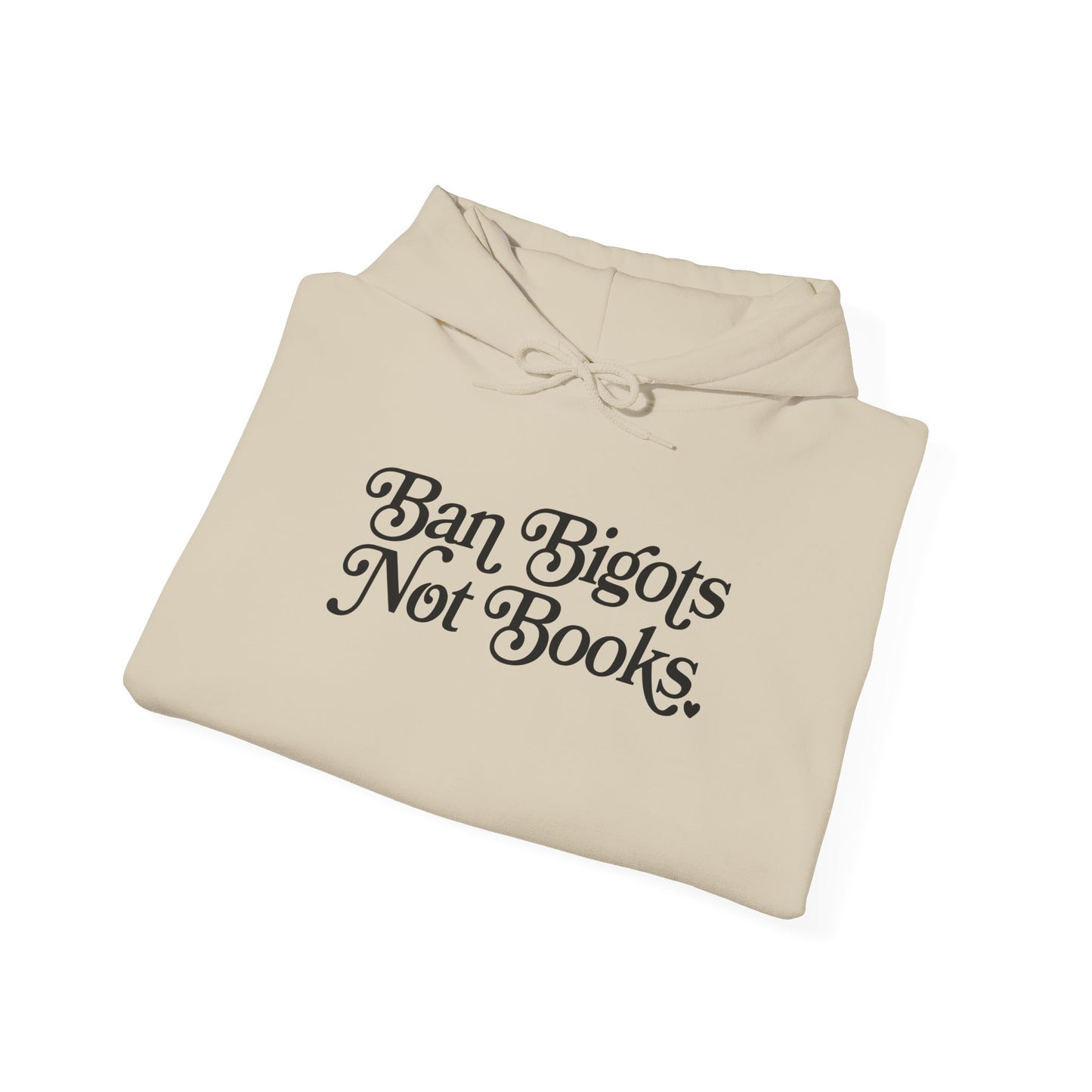 Ban Bigots Not Books Hoodie