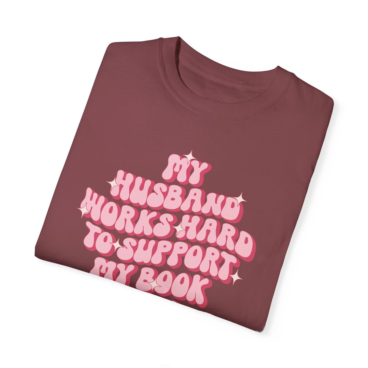 My Husband Works Hard Tee