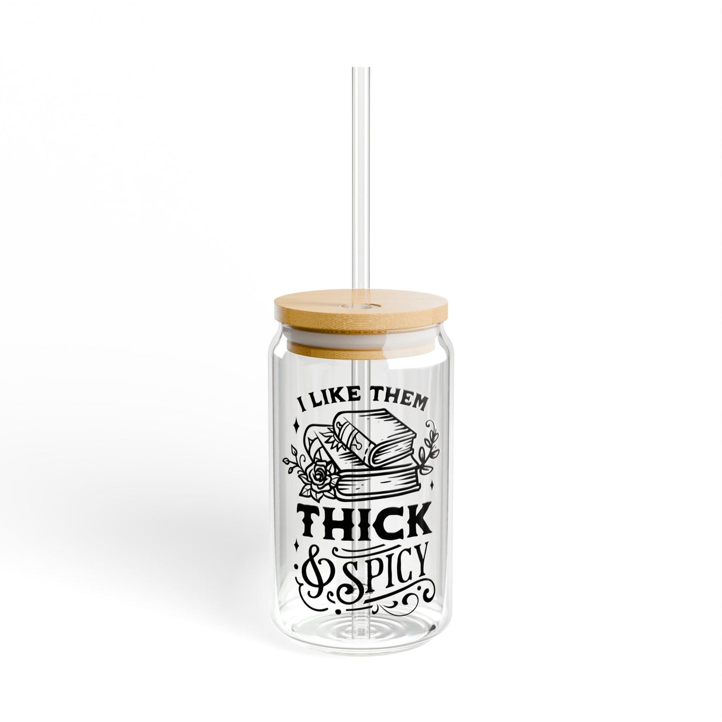 Thick & Spicy Sipper Glass