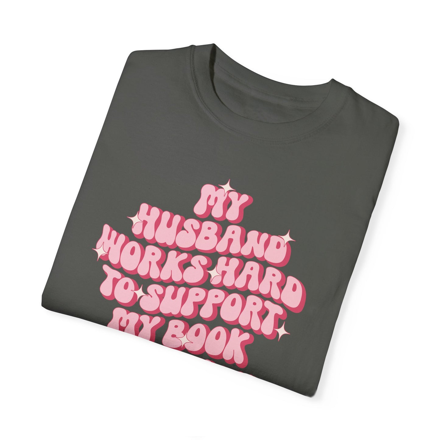 My Husband Works Hard Tee
