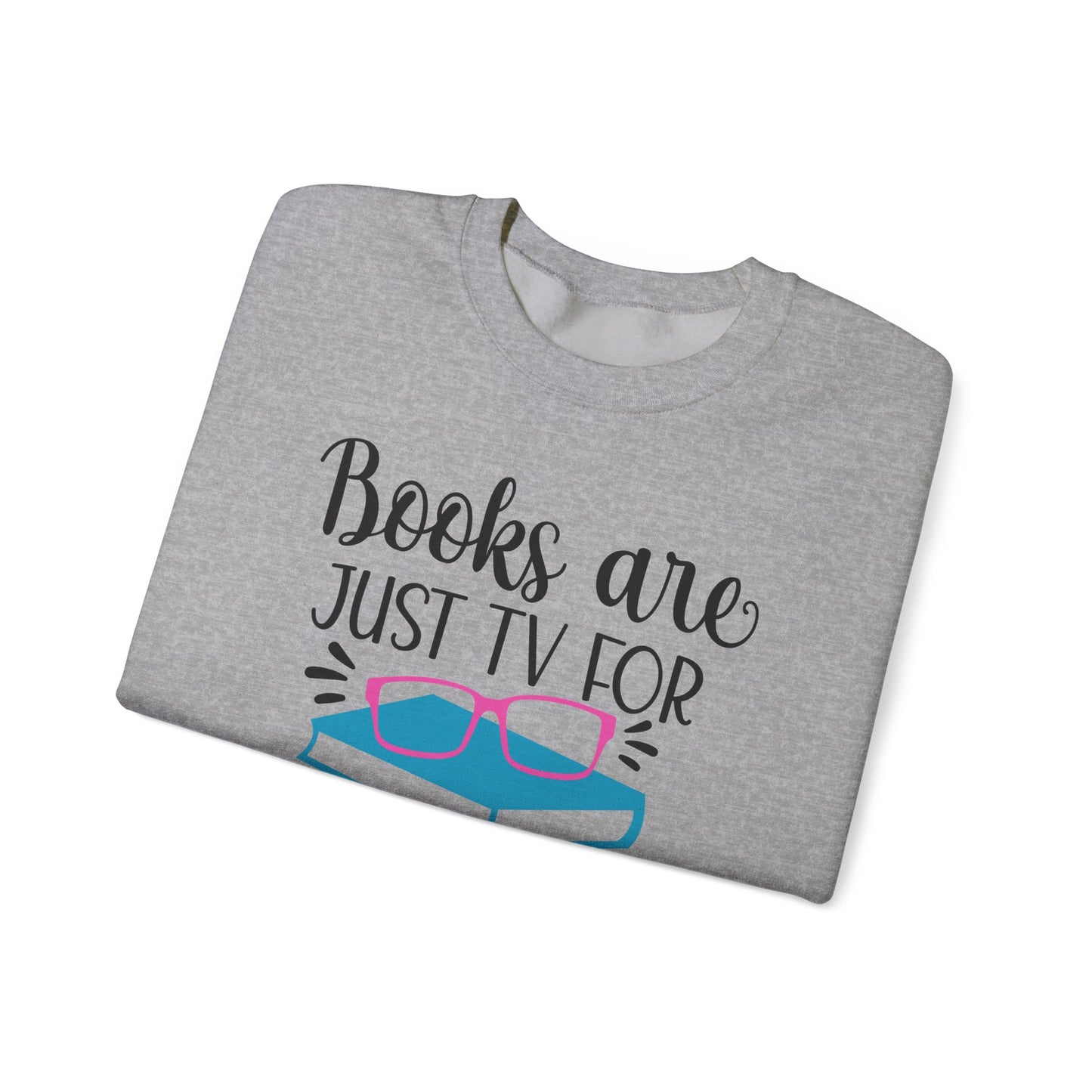 Books are TV for Smart People Sweatshirt