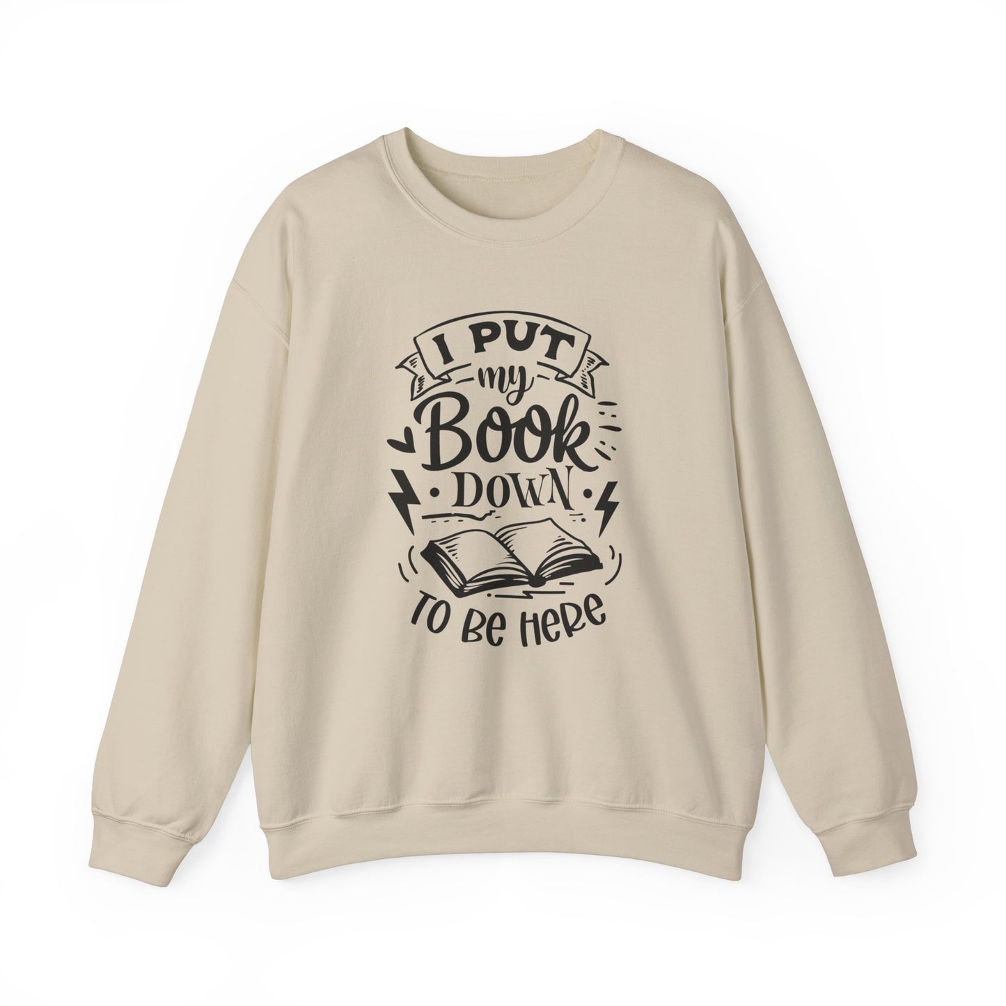 I Put My Book Down Sweatshirt