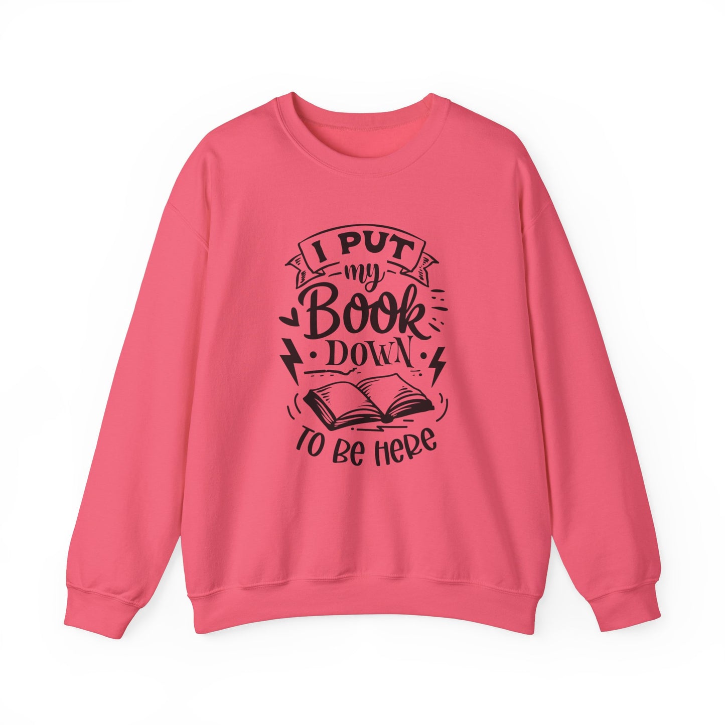 I Put My Book Down Sweatshirt