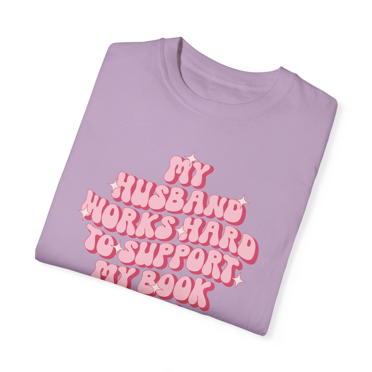 My Husband Works Hard Tee