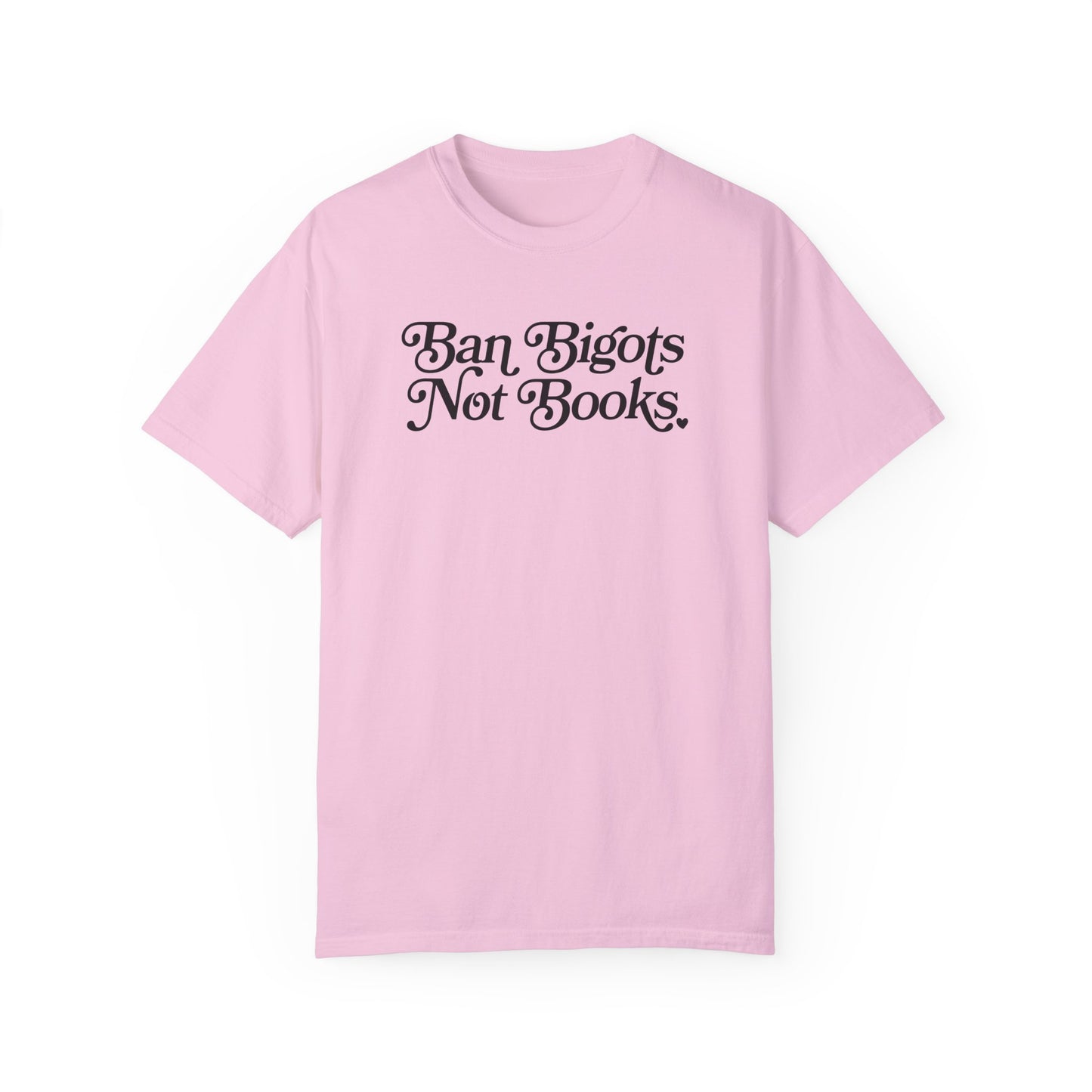 Ban Bigots Not Books Tee