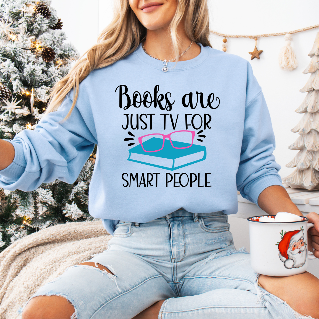 Books are TV for Smart People Sweatshirt