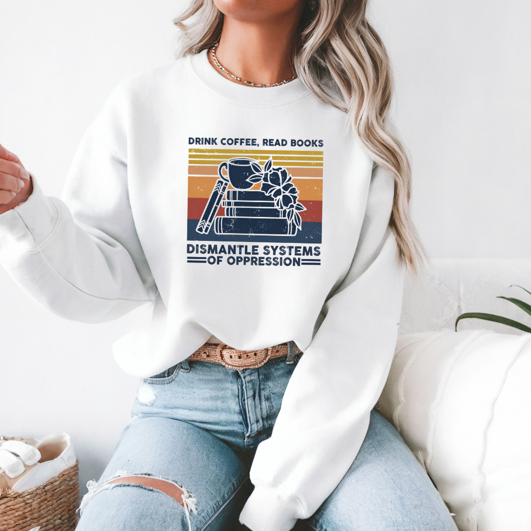 Drink Coffee Read Books Sweatshirt