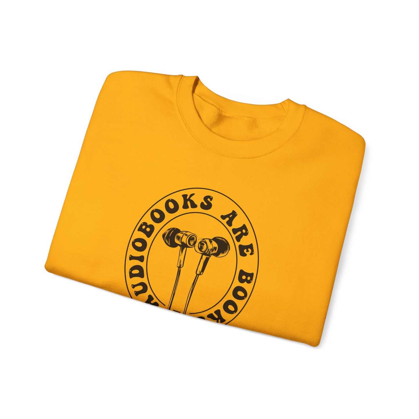 Audiobooks Are Books Sweatshirt